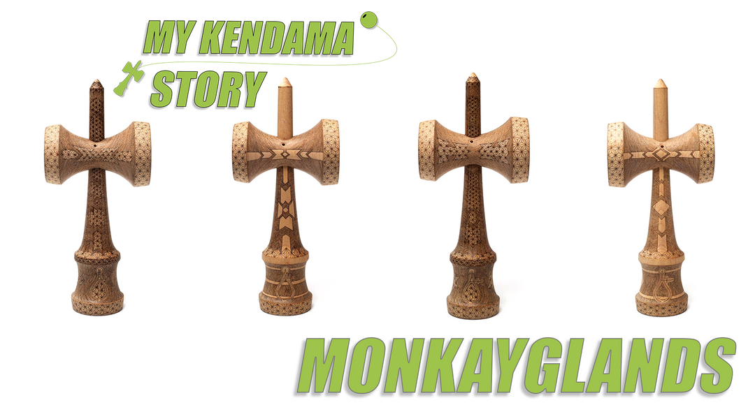 MonkayGlands - Monkay Glands - My Kendama Story - Sweets Kendamas - Blog