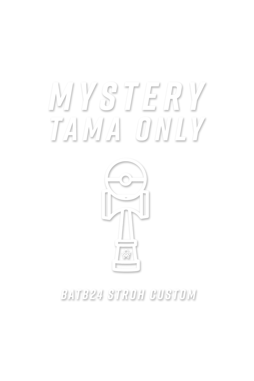 MYSTERY TAMA - BATB24 Stroh Custom